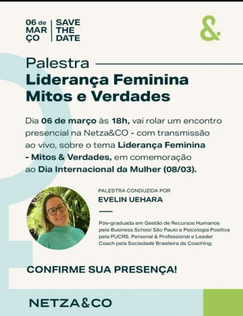 Netza&CO promove encontro sobre Mitos e Verdades a respeito das lideranças femininas Netza&CO promove encontro sobre Mitos e Verdades a respeito das lideranças femininas