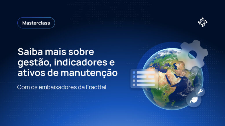 Fracttal lança masterclasses gratuitas para profissionais do setor de manutenção de ativos