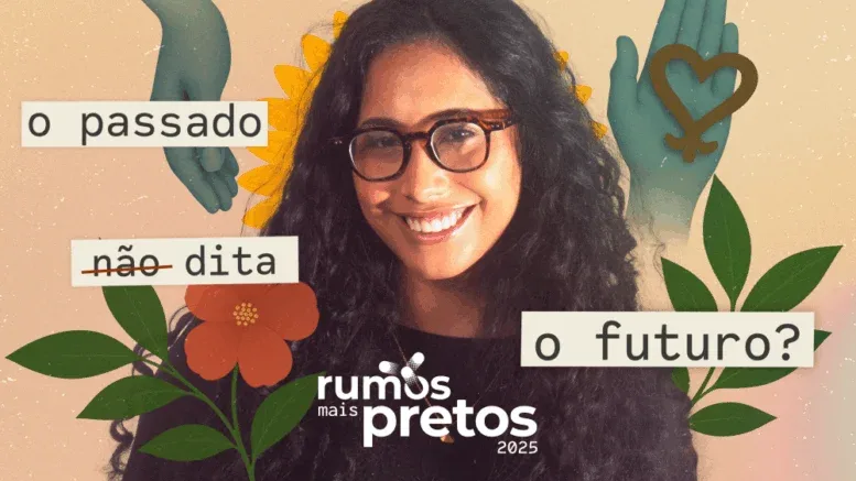 Rumos Mais Pretos prorroga inscrições até 15 de julho para organizações e agências