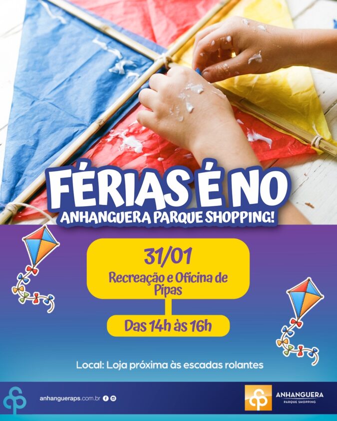 Na reta final das férias escolares, Anhanguera Parque Shopping promove Recreação e Oficina de Pipas