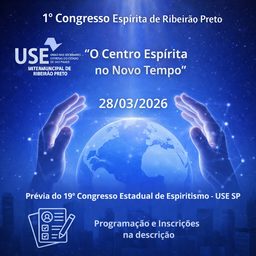 1º Congresso Espírita de Ribeirão Preto debate o papel das casas espíritas na sociedade atual