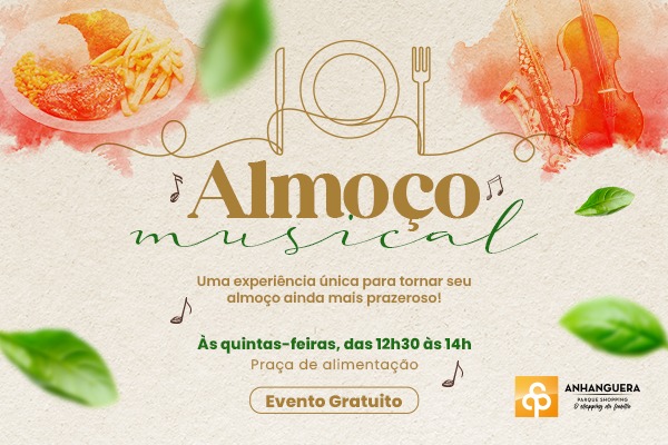 Almoço Musical leva música ao vivo para a praça de alimentação do Anhanguera Parque Shopping